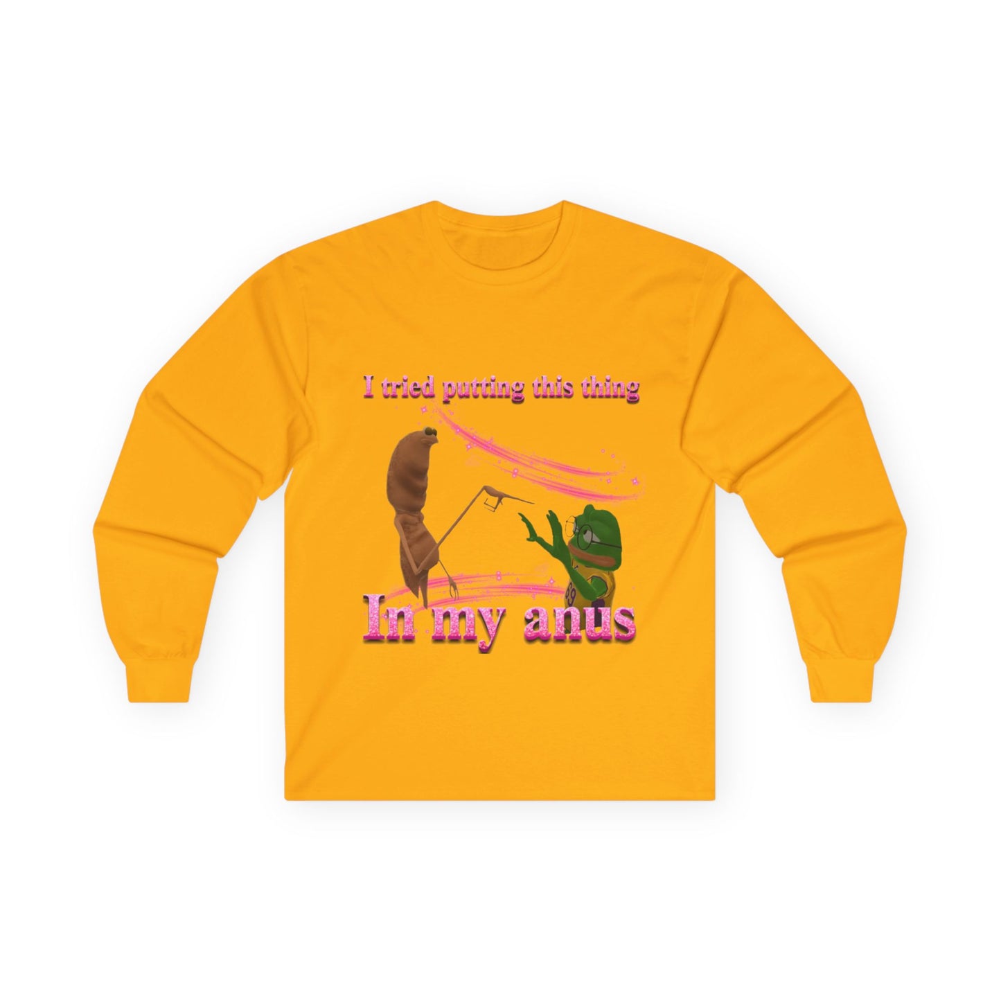 Marcus VRchat Anus MEME LONGSLEEVE - "I Tried Putting This Thing in My Anus" Comedy Tee