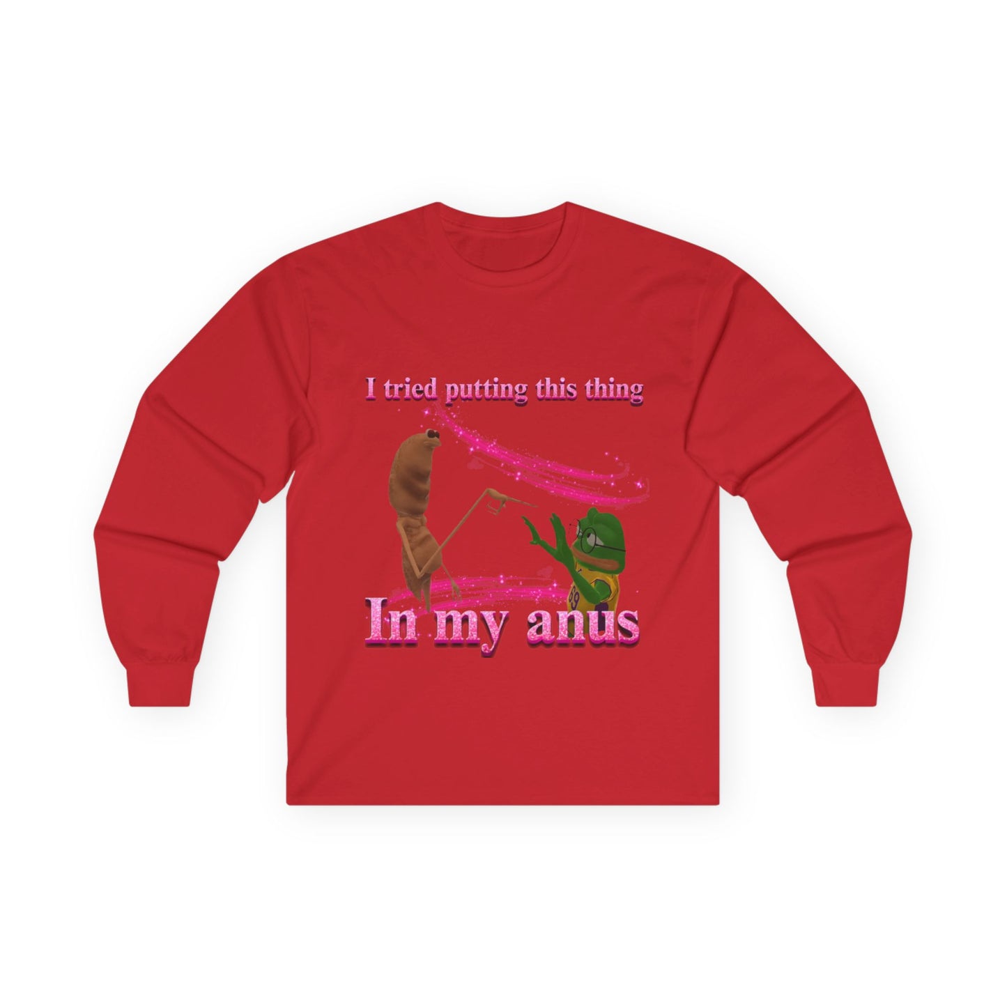 Marcus VRchat Anus MEME LONGSLEEVE - "I Tried Putting This Thing in My Anus" Comedy Tee